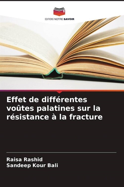 Effet de differentes voutes palatines sur la resistance a la fracture (Paperback)