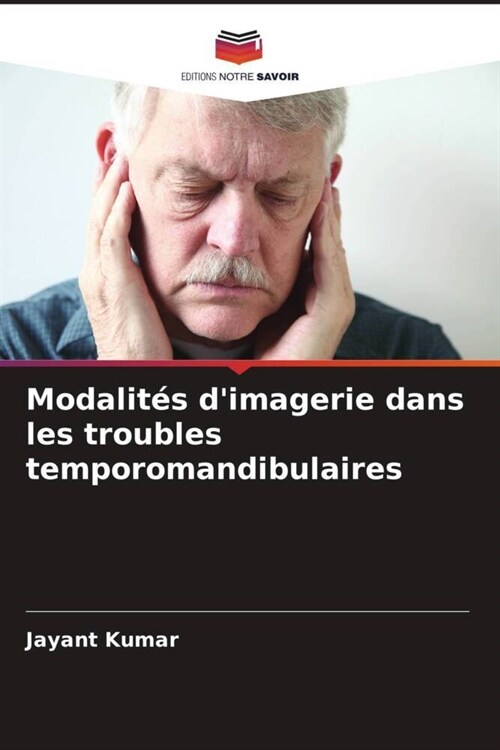 Modalites dimagerie dans les troubles temporomandibulaires (Paperback)