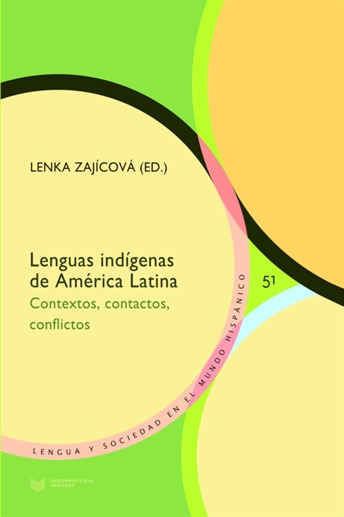 Lenguas indigenas de America Latina : contextos, contactos, conflictos (Paperback)