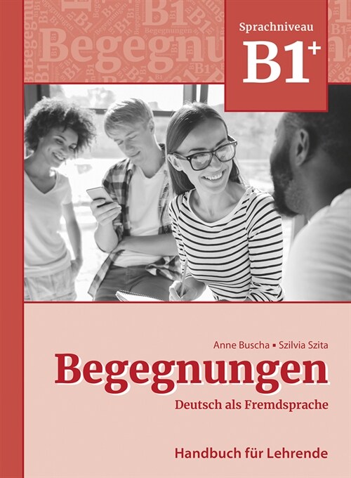 Begegnungen Deutsch als Fremdsprache B1+: Handbuch fur Lehrende (Paperback)