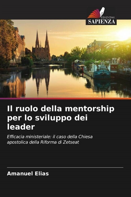 Il ruolo della mentorship per lo sviluppo dei leader (Paperback)