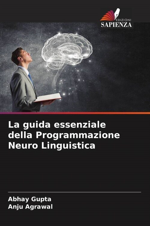 La guida essenziale della Programmazione Neuro Linguistica (Paperback)