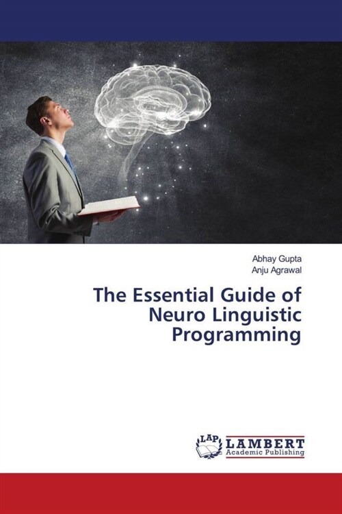 The Essential Guide of Neuro Linguistic Programming (Paperback)