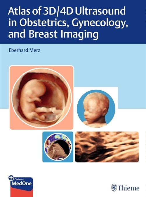 Atlas of 3D/4D Ultrasound in Obstetrics, Gynecology, and Breast Imaging (Hardcover)