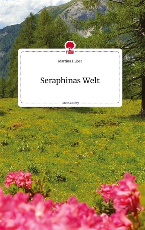 Seraphinas Welt. Life is a Story - story.one (Hardcover)