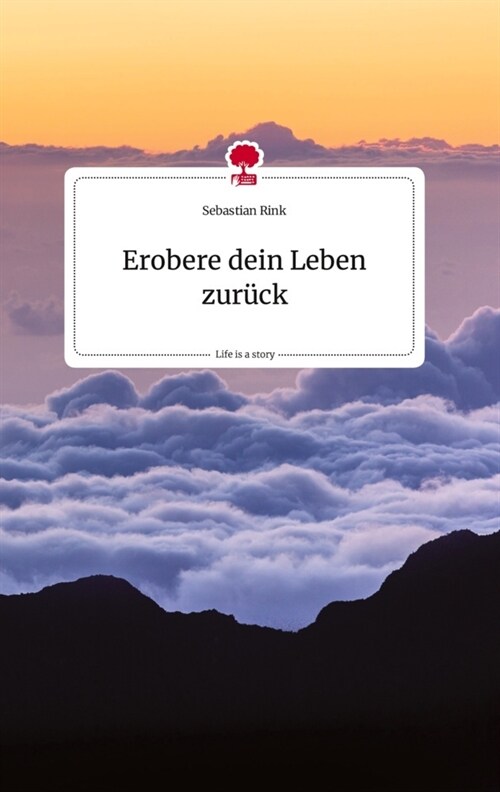 Erobere dein Leben zuruck. Life is a Story - story.one (Hardcover)