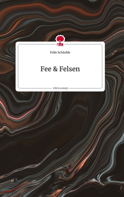 Fee und Felsen. Life is a Story - story.one (Hardcover)