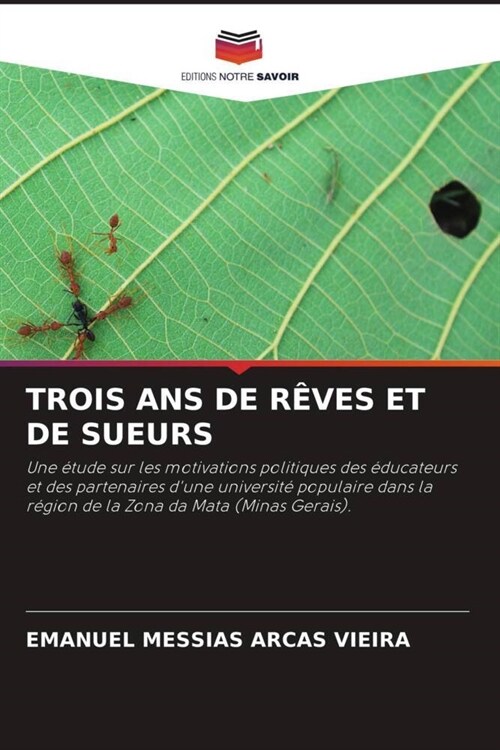 TROIS ANS DE REVES ET DE SUEURS (Paperback)