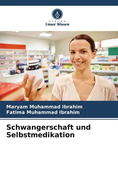 Schwangerschaft und Selbstmedikation (Paperback)