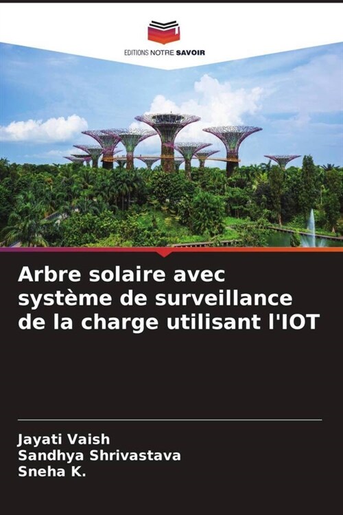 Arbre solaire avec systeme de surveillance de la charge utilisant lIOT (Paperback)