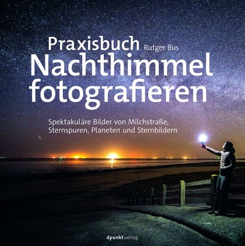 Praxisbuch Nachthimmel fotografieren (Hardcover)
