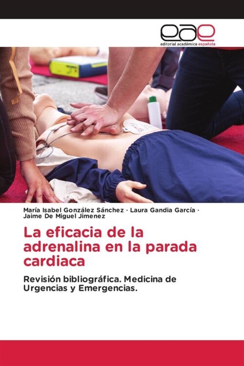 La eficacia de la adrenalina en la parada cardiaca (Paperback)