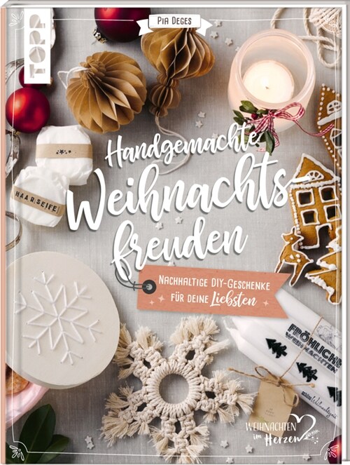 Handgemachte Weihnachtsfreuden. Nachhaltige DIY-Geschenke fur deine Liebsten. (Hardcover)