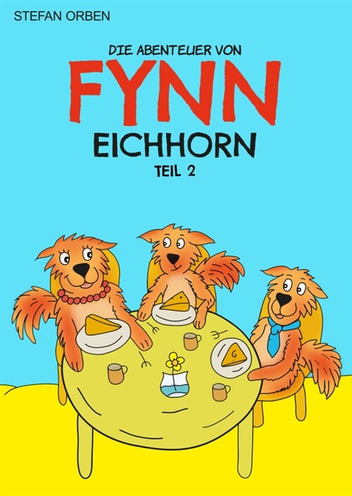 Die Abenteuer von Fynn Eichhorn Teil 2 (Paperback)