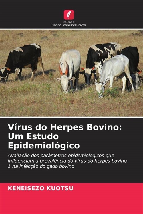 Virus do Herpes Bovino: Um Estudo Epidemiologico (Paperback)