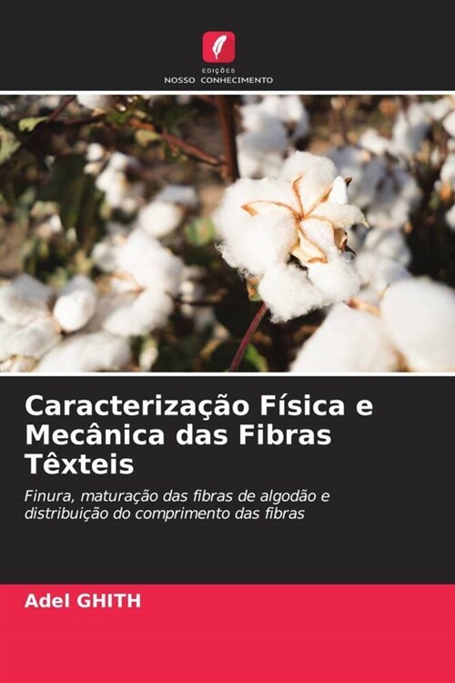 Caracterizacao Fisica e Mecanica das Fibras Texteis (Paperback)