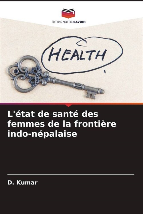 Letat de sante des femmes de la frontiere indo-nepalaise (Paperback)