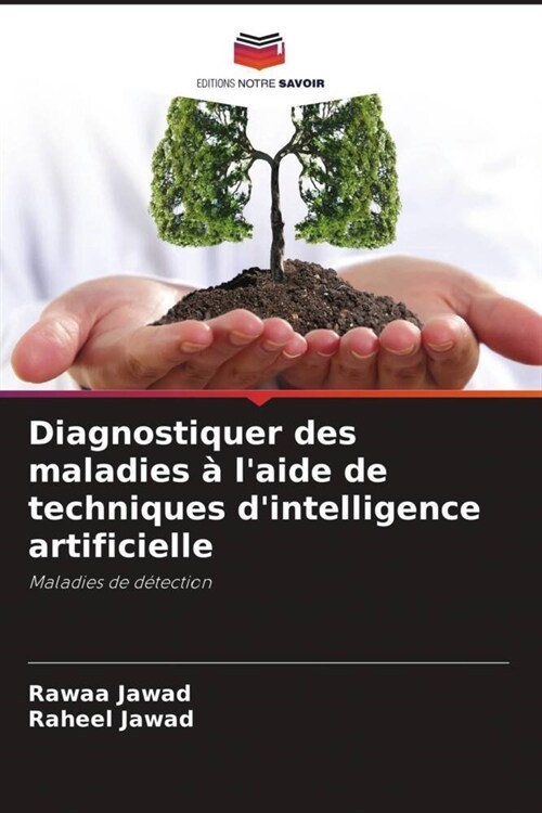 Diagnostiquer des maladies a laide de techniques dintelligence artificielle (Paperback)