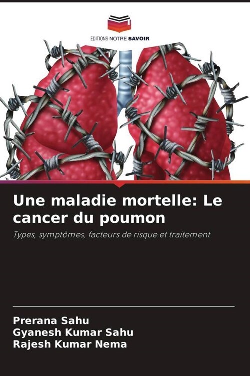 Une maladie mortelle: Le cancer du poumon (Paperback)