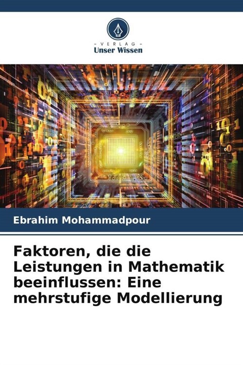 Faktoren, die die Leistungen in Mathematik beeinflussen: Eine mehrstufige Modellierung (Paperback)