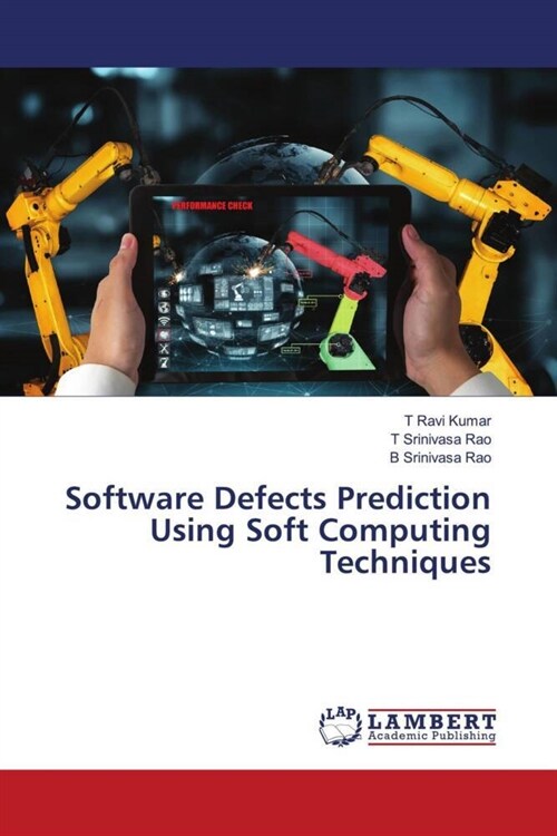 Software Defects Prediction Using Soft Computing Techniques (Paperback)