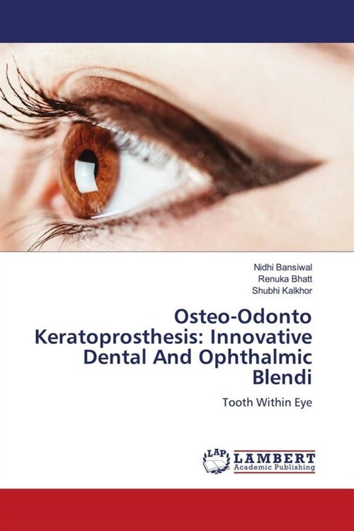 Osteo-Odonto Keratoprosthesis: Innovative Dental And Ophthalmic Blendi (Paperback)