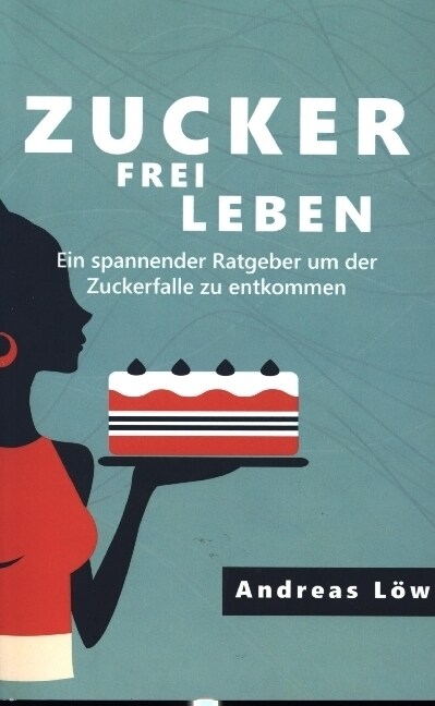 Zuckerfrei leben (Paperback)