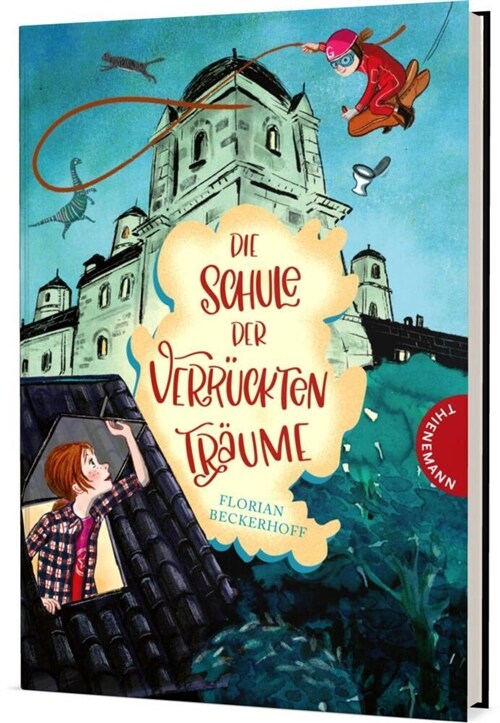 Die Schule der verruckten Traume 1: Die Schule der verruckten Traume (Hardcover)