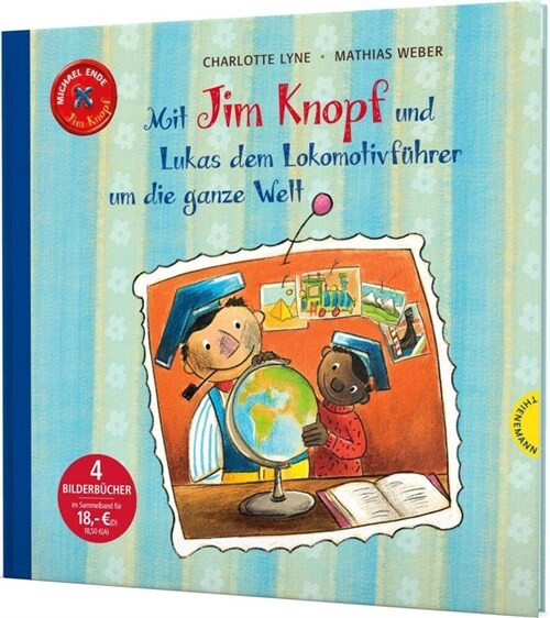 Jim Knopf: Mit Jim Knopf und Lukas dem Lokomotivfuhrer um die ganze Welt (Hardcover)