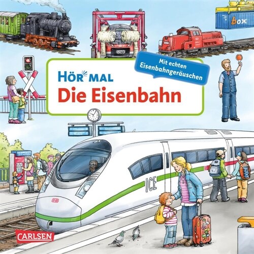 Hor mal (Soundbuch): Die Eisenbahn (Board Book)