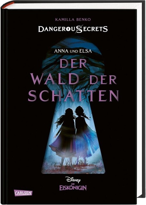 Disney - Dangerous Secrets 4: Elsa und Anna: DER WALD DER SCHATTEN (Die Eiskonigin) (Hardcover)