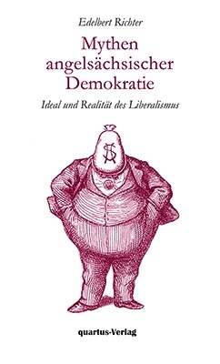 Mythen angelsachsischer Demokratie Ideal und Realitat des klassischen Liberalismus (Paperback)