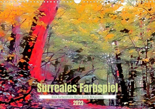 Surreales Farbspiel (Wandkalender 2023 DIN A3 quer) (Calendar)