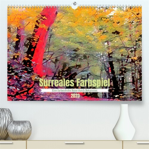 Surreales Farbspiel (Premium, hochwertiger DIN A2 Wandkalender 2023, Kunstdruck in Hochglanz) (Calendar)