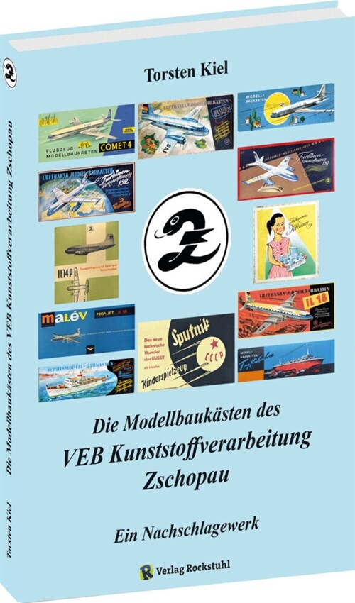 Die Modellbaukasten des VEB Kunststoffverarbeitung Zschopau (Hardcover)