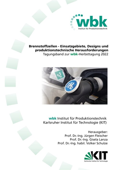 Jurgen Fleischer, Gisela Lanza, Volker Schulze (Hrsg.) Brennstoffzellen - Einsatzgebiete, Designs und produktionstechnische Herausforderungen Tagungsb (Paperback)