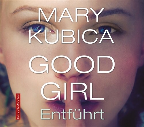 Good Girl. Entfuhrt, Audio-CD (CD-Audio)