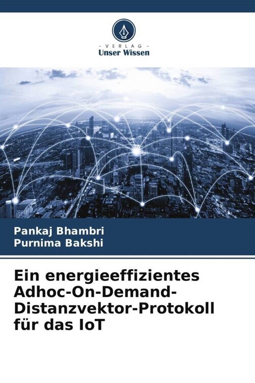 Ein energieeffizientes Adhoc-On-Demand-Distanzvektor-Protokoll fur das IoT (Paperback)
