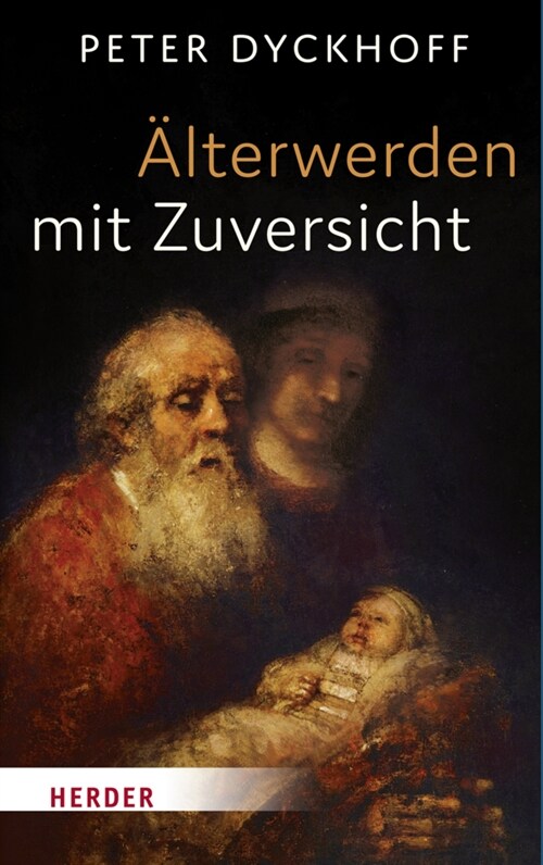 Alterwerden mit Zuversicht (Hardcover)