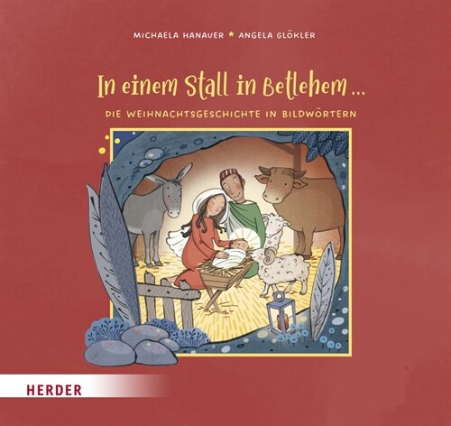 In einem Stall in Betlehem ...  Die Weihnachtsgeschichte in Bildwortern (Hardcover)