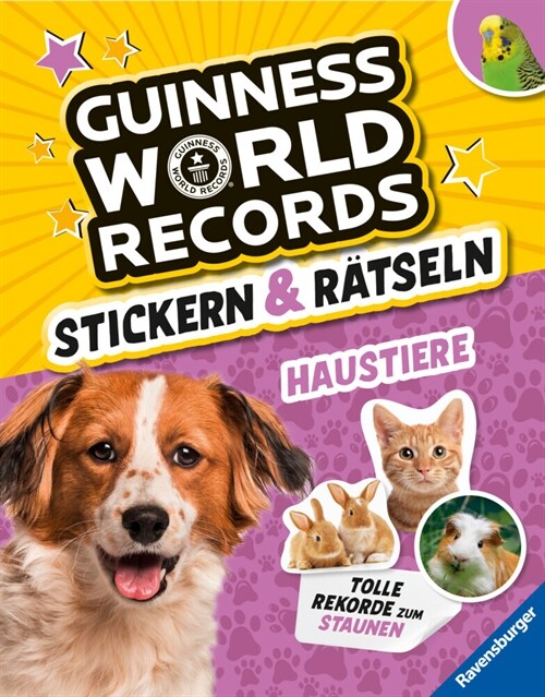 Guinness World Records Stickern und Ratseln: Haustiere - ein rekordverdachtiger Ratsel- und Stickerspaß mit Hund, Katze und Co. (Paperback)