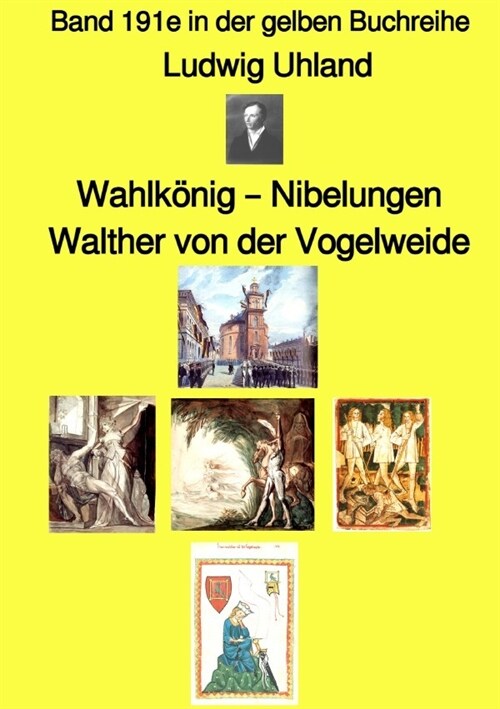 Wahlkonig - Nibelungen - Walther von der Vogelweide  -  Band 191e in der gelben Buchreihe - bei Jurgen Ruszkowski (Paperback)