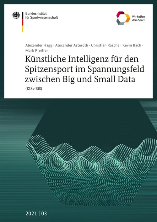 Kunstliche Intelligenz fur den Spitzensport im Spannungsfeld zwischen Big und Small Data (KISs-BiS) (Paperback)