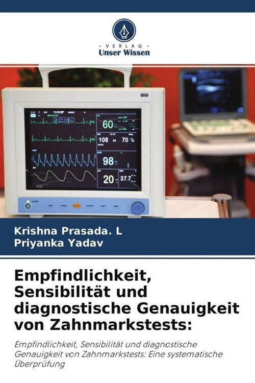 Empfindlichkeit, Sensibilitat und diagnostische Genauigkeit von Zahnmarkstests: (Paperback)