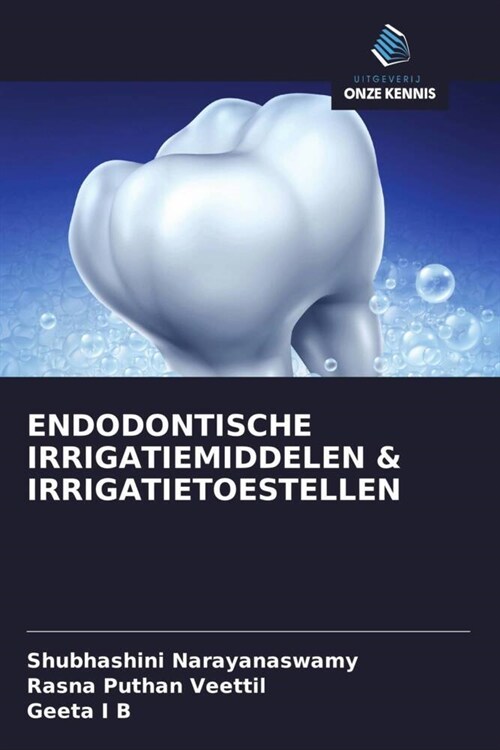 ENDODONTISCHE IRRIGATIEMIDDELEN & IRRIGATIETOESTELLEN (Paperback)