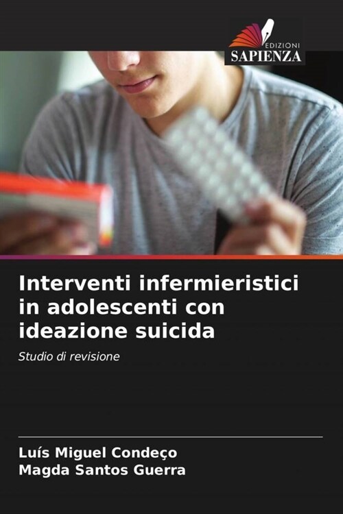 Interventi infermieristici in adolescenti con ideazione suicida (Paperback)