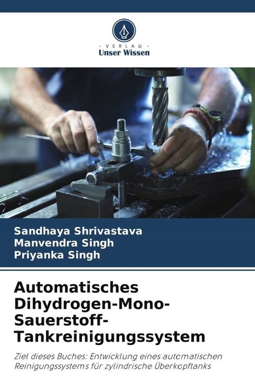 Automatisches Dihydrogen-Mono-Sauerstoff-Tankreinigungssystem (Paperback)