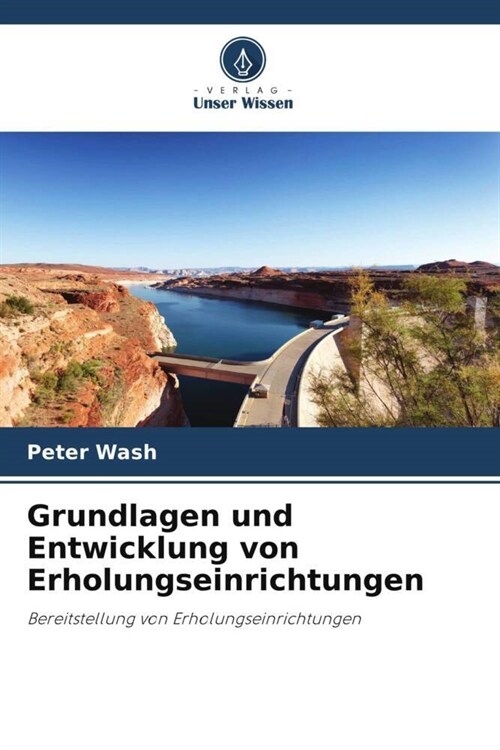 Grundlagen und Entwicklung von Erholungseinrichtungen (Paperback)