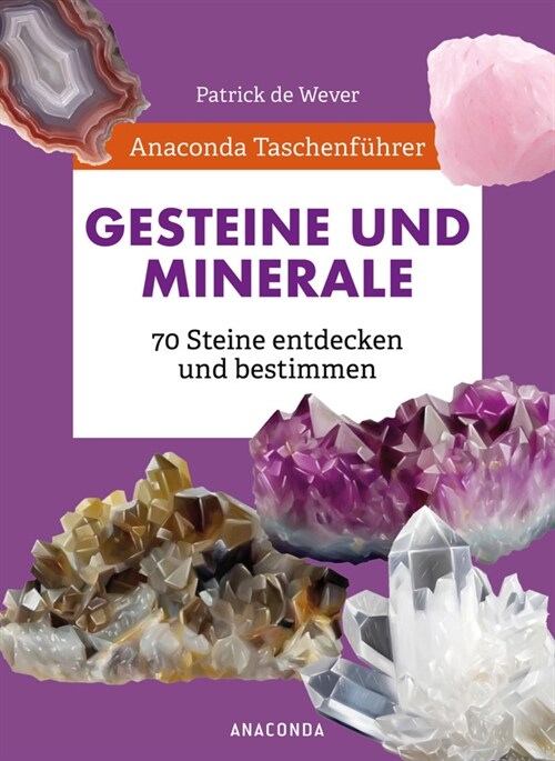 Anaconda Taschenfuhrer Gesteine und Minerale. 70 Steine entdecken und bestimmen (Hardcover)