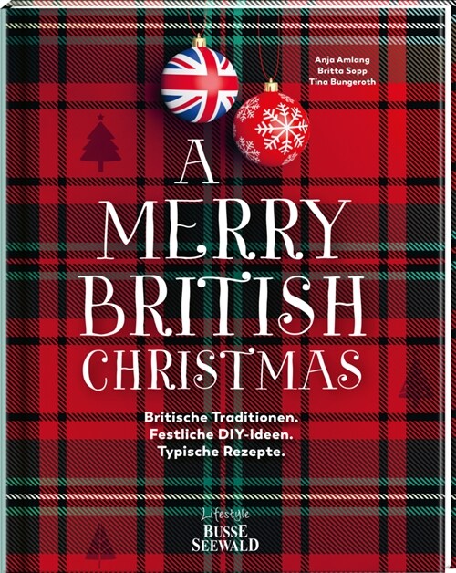 A Merry British Christmas. Britische Traditionen. Festliche DIY-Ideen. Typische Rezepte (Hardcover)